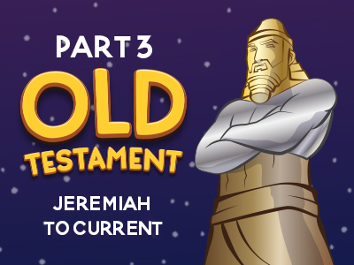 Part 3 Old Testament Jeremiah to Daniel